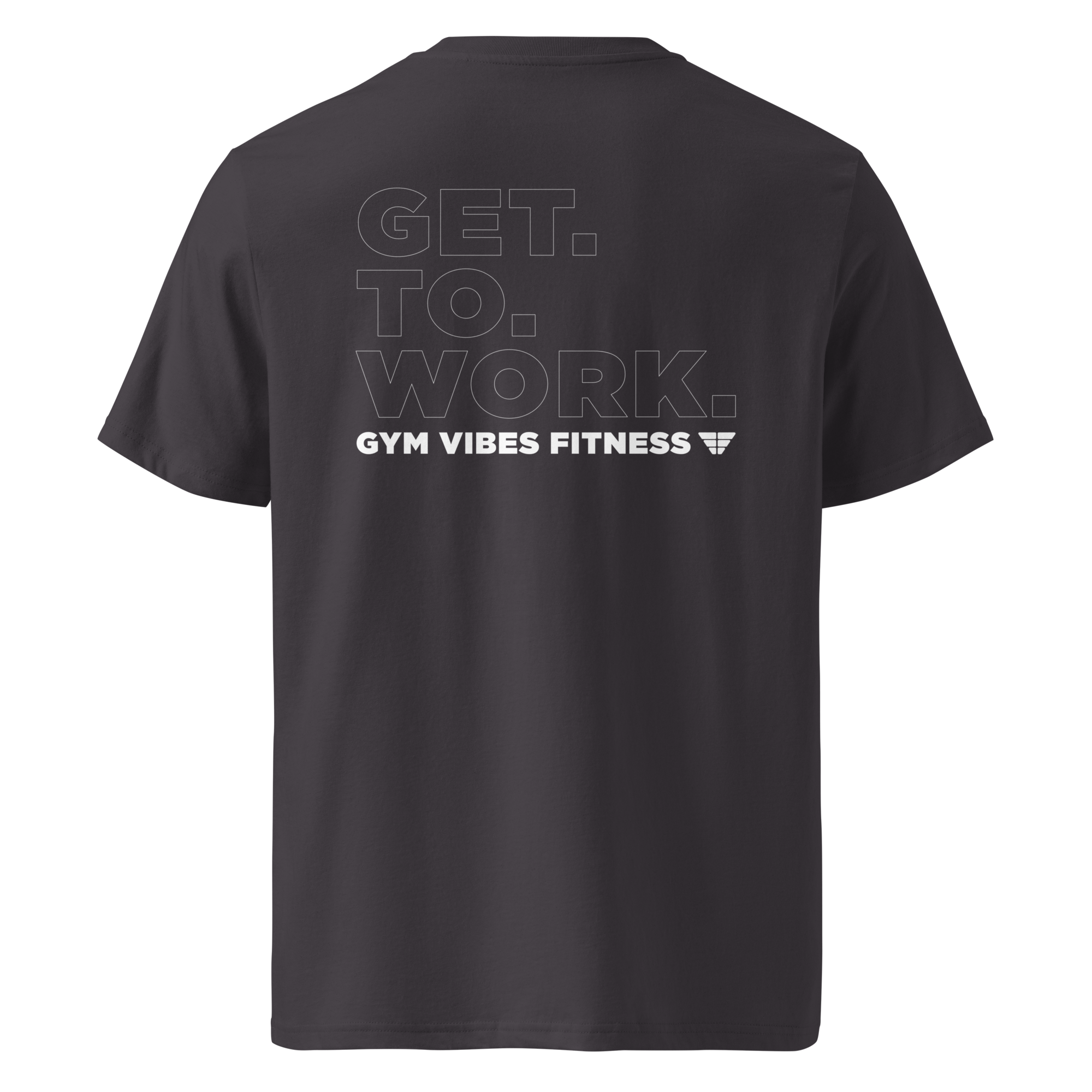 Gym Vibes Get To Work Fitness Men's T-Shirt